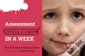 Assessment: Getting It Right In A Week