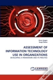 Assessment Of Information Technology Use In Organizations