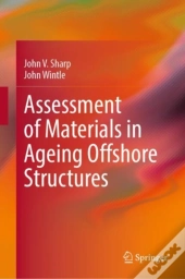 Assessment Of Materials In Ageing Offshore Structures