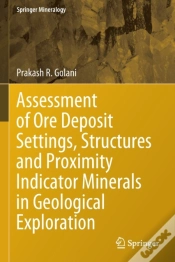 Capa do artigo Assessment Of Ore Deposit Settings, Structures And Proximity Indicator Minerals In Geological Exploration