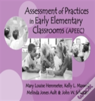 Assessment Of Practices In Early Elementary Classrooms