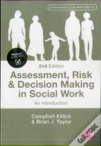 Assessment, Risk And Decision Making In Social Work