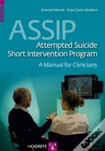 Assip - Attempted Suicide Short Intervention Program: A Manual For Clinicians