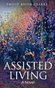 Assisted Living / A Novel