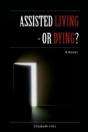 Assisted Living - Or Dying? - Preview