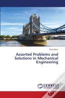 Assorted Problems And Solutions In Mechanical Engineering