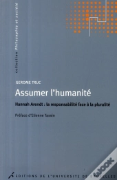 Assumer L'Humanité ; Hannah Arendt, La Responsabilité Face À La Pluralité