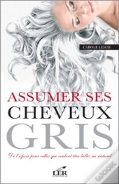 Assumer Ses Cheveux Gris