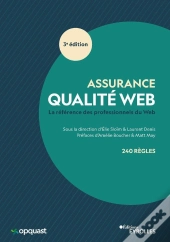 Assurance Qualité Web : La Référence Des Professionnels Du Web (3e Édition)