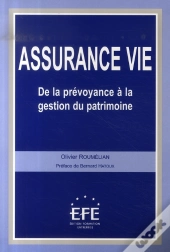 Assurance-Vie ; De La Prévoyance À La Gestion Du Patrimoine