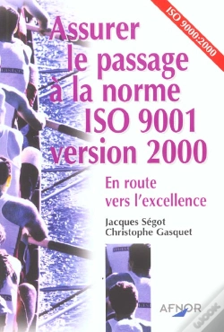 Capa do artigo Assurer Le Passage A La Norme Iso 9001 ; Version 2000 ; En Route Vers L'Excellence