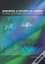 Assuring A Future U.S.-Based Nuclear And Radiochemistry Expertise