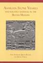 Assyrian Stone Vessels And Related Material In The British Museum - Preview