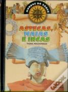 Astecas, Maias e Incas