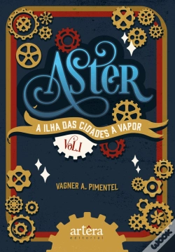Capa do artigo Aster: A Ilha Das Cidades A Vapor - Volume 1