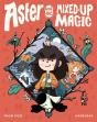 Aster And The Mixed-Up Magic - Preview