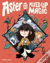 Aster And The Mixed-Up Magic