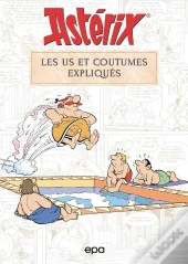 Astérix : Les Us Et Coutumes Expliqués