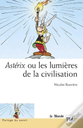 Astérix Ou Les Lumières De La Civilisation : Préface De Pascal Ory