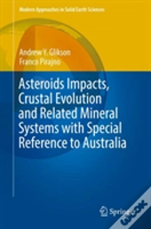 Asteroids Impacts, Crustal Evolution And Related Mineral Systems With Special Reference To Australia
