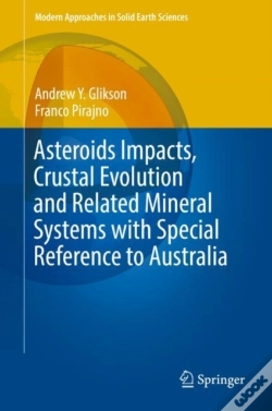 Capa do artigo Asteroids Impacts, Crustal Evolution And Related Mineral Systems With Special Reference To Australia