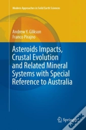 Asteroids Impacts, Crustal Evolution And Related Mineral Systems With Special Reference To Australia