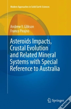 Capa do artigo Asteroids Impacts, Crustal Evolution And Related Mineral Systems With Special Reference To Australia