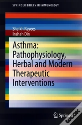Asthma: Pathophysiology, Herbal And Modern Therapeutic Interventions