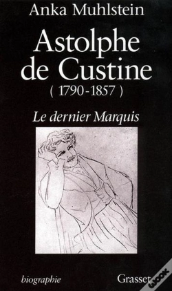 Capa do artigo Astolphe De Custine 1790-1857 Le Dernier Marquis
