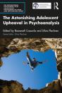Astonishing Adolescent Upheaval In Psychoanalysis - Preview