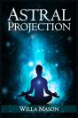 Astral Projection: A Comprehensive Guide - Preview