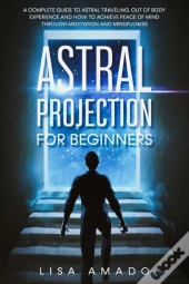 Astral Projection For Beginners