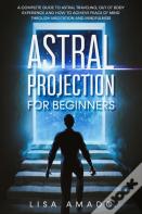 Astral Projection For Beginners
