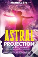 Astral Projection For Beginners