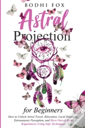 Astral Projection For Beginners