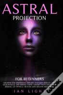 Astral Projection For Beginners
