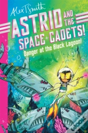 Capa do artigo Astrid And The Space Cadets: Danger At The Black Lagoon!
