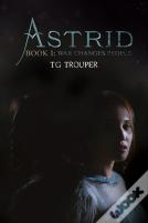 Astrid-Book I: War Changes People