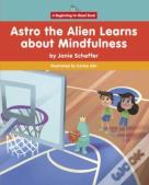 Astro The Alien Learns About Mindfulness