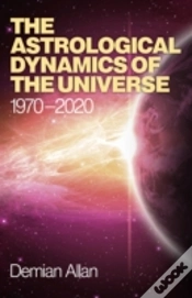 Capa do artigo Astrological Dynamics Of The Universe, The - 1970 -2020