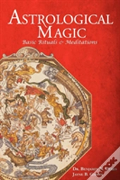 Astrological Magic: Basic Rituals & Medi