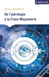 Astrologie Et Franc-Maçonnerie : Deux Voies Pour Être Soi