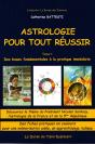 Astrologie Pour Tout Réussir T.1 ; Des Bases Fondamentales À L'Application Immédiate - Preview