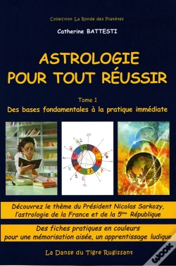 Capa do artigo Astrologie Pour Tout Réussir T.1 ; Des Bases Fondamentales À L'Application Immédiate