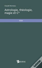 Astrologie, Théologie, Magie Et Cie