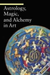 Astrology, Magic, And Alchemy In Art
