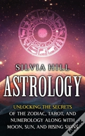 Astrology: Unlocking The Secrets Of The