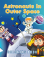 Astronauts In Outer Space Coloring Book - Preview