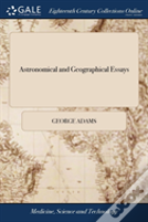 Astronomical And Geographical Essays