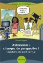 Astronomie : Changez De Perspective ! Questions De Point De Vue - Preview